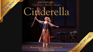 Fort Lauderdale Children's Ballet Theatre presents Cinderella at Broward Center for the Performing Arts, November 21 & 22,…