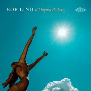 Bob Lind "It Oughta Be Easy" album cover featuring bronze statue with raised arms against turquoise sky and bright sun